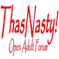 forum porn|ThasNasty! Open Adult Forum